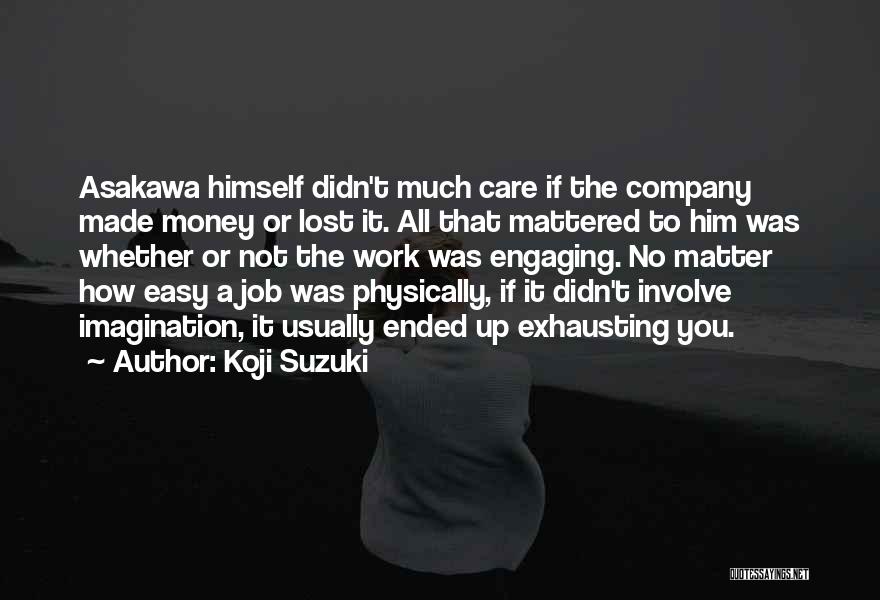 Koji Suzuki Quotes 1630741