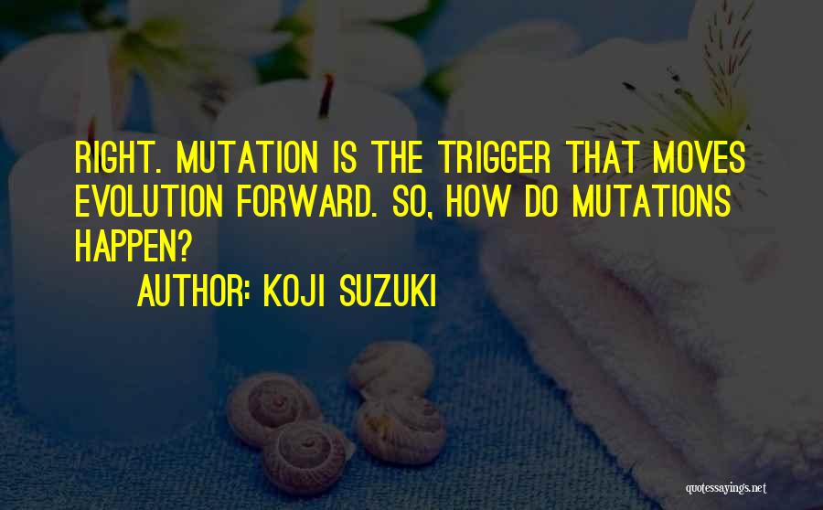 Koji Suzuki Quotes 1889506