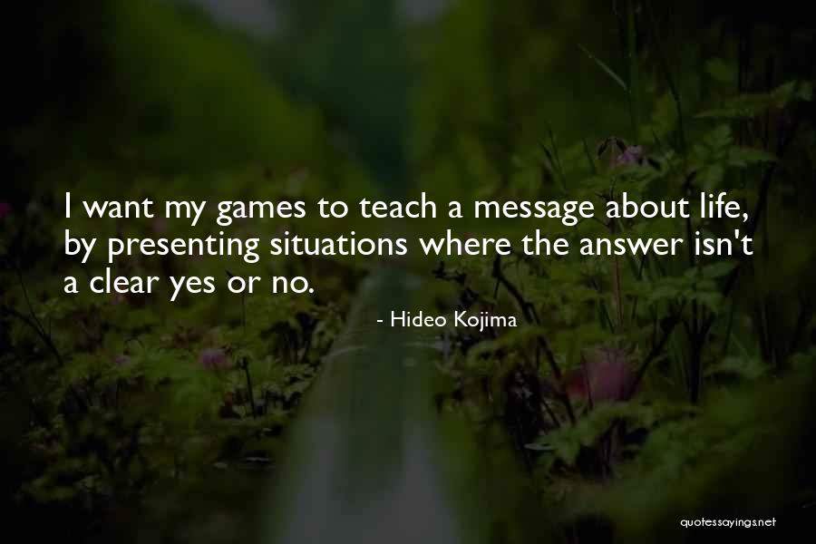 Kojima Games Quotes By Hideo Kojima Kojima Games Quotes By Hideo Kojima