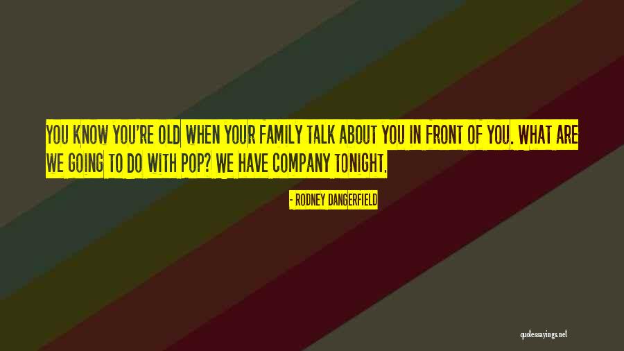 Kojines Baltos Quotes By Rodney Dangerfield Kojines Baltos Quotes By Rodney Dangerfield