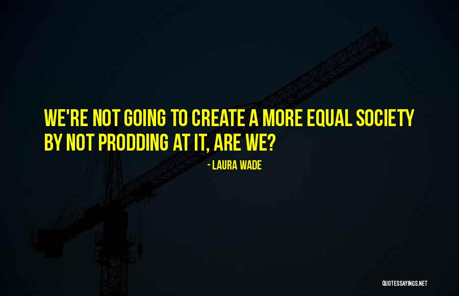 Kojoj Familiji Quotes By Laura Wade