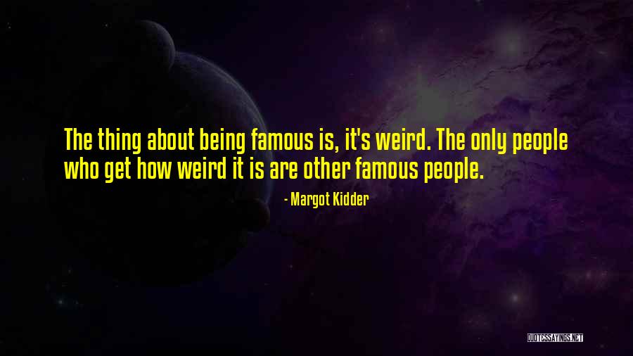 Kokanatil Quotes By Margot Kidder Kokanatil Quotes By Margot Kidder