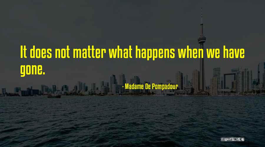 Kokayi Patterson Quotes By Madame De Pompadour