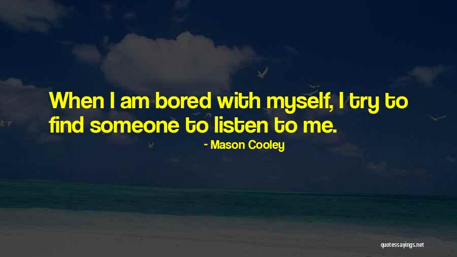 Kokayi Patterson Quotes By Mason Cooley