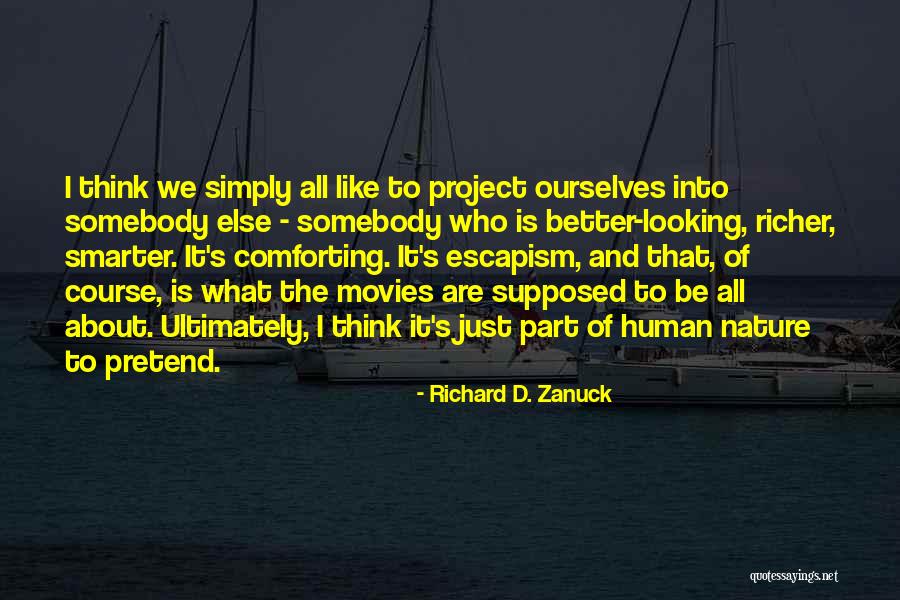 Kokett Bar Quotes By Richard D. Zanuck Kokett Bar Quotes By Richard D. Zanuck