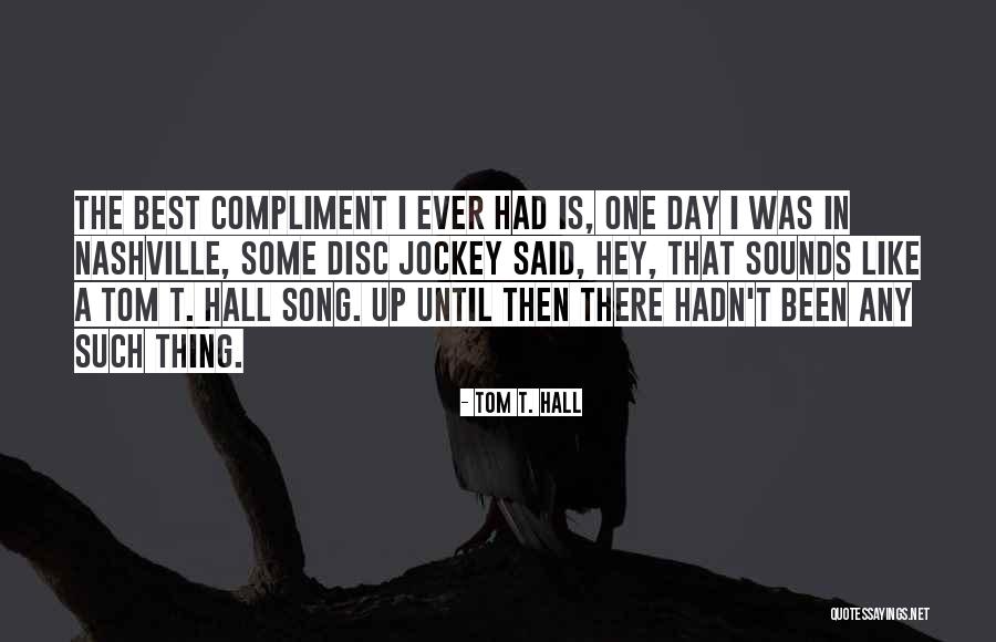 Kokiam Vandenynui Quotes By Tom T. Hall Kokiam Vandenynui Quotes By Tom T. Hall