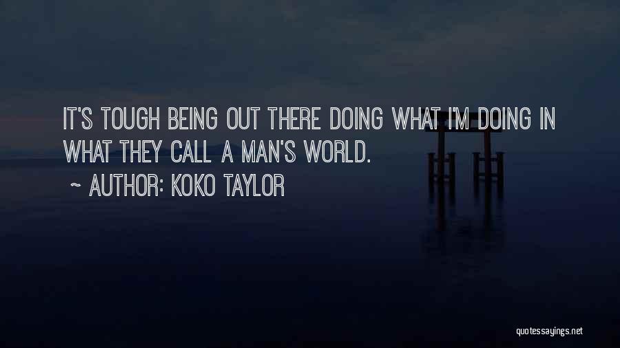 Koko Quotes By Koko Taylor