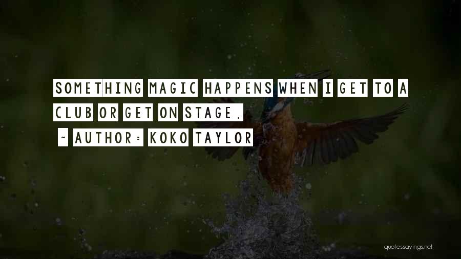 Koko Quotes By Koko Taylor