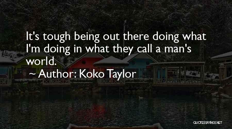 Koko Taylor Quotes 847051