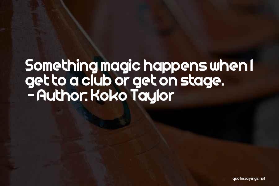 Koko Taylor Quotes 97263