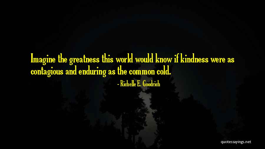 Kokochambo Quotes By Richelle E. Goodrich Kokochambo Quotes By Richelle E. Goodrich