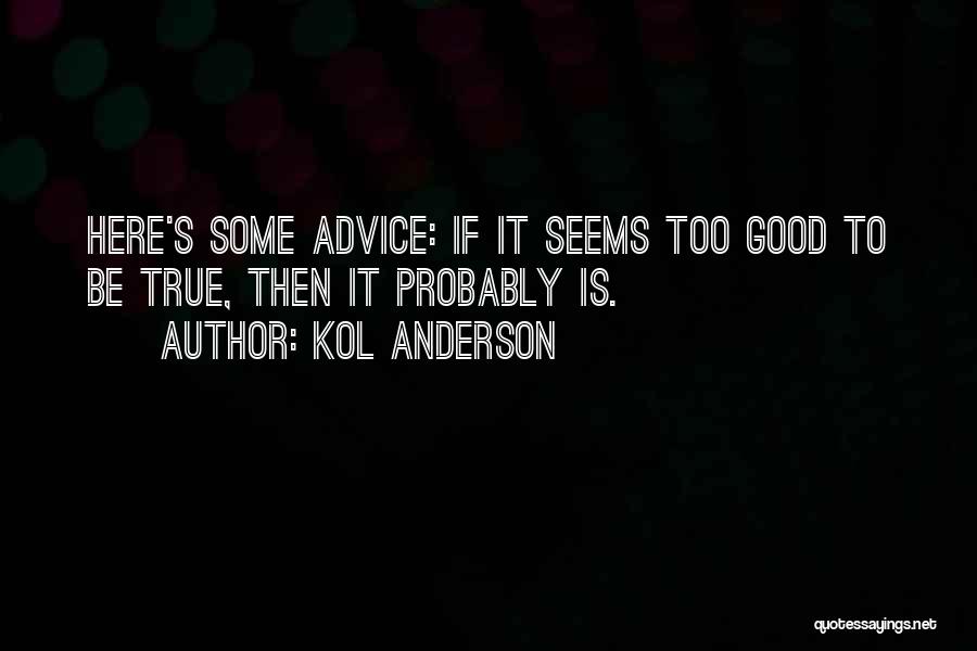 Kol Anderson Quotes 1189155