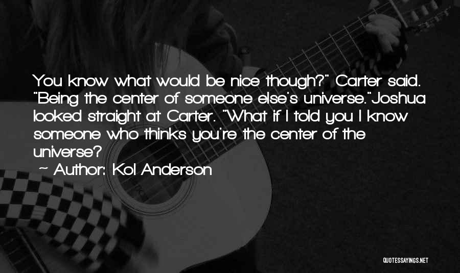 Kol Anderson Quotes 1524351