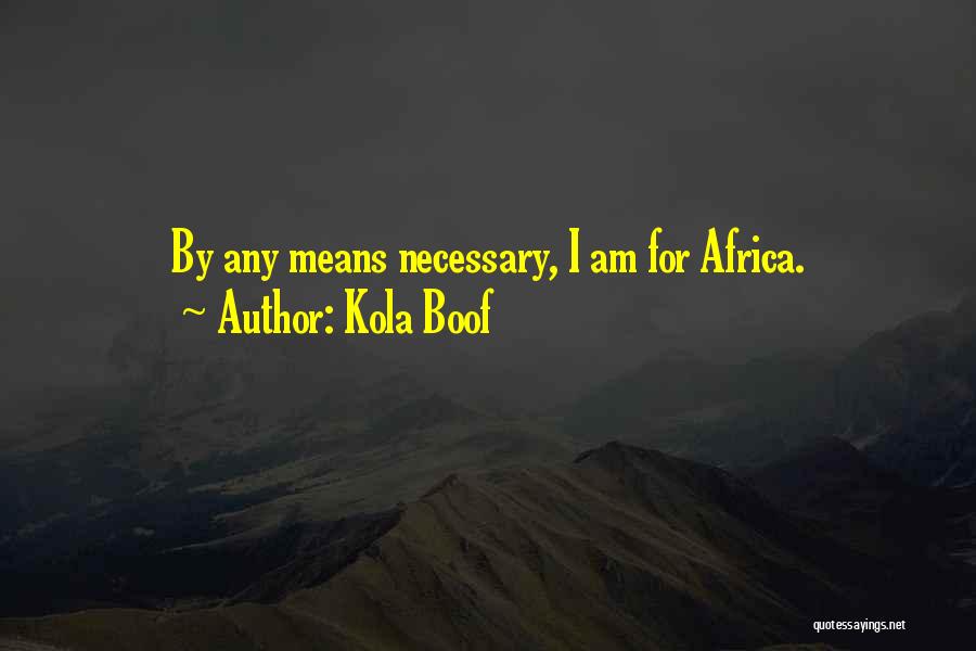 Kola Boof Quotes 408235