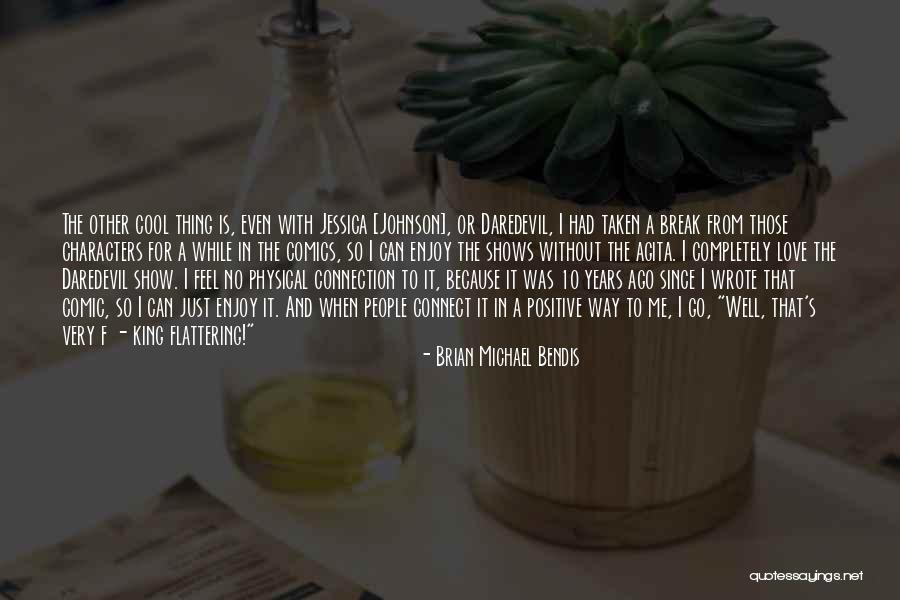 Kolak Performance Quotes By Brian Michael Bendis Kolak Performance Quotes By Brian Michael Bendis