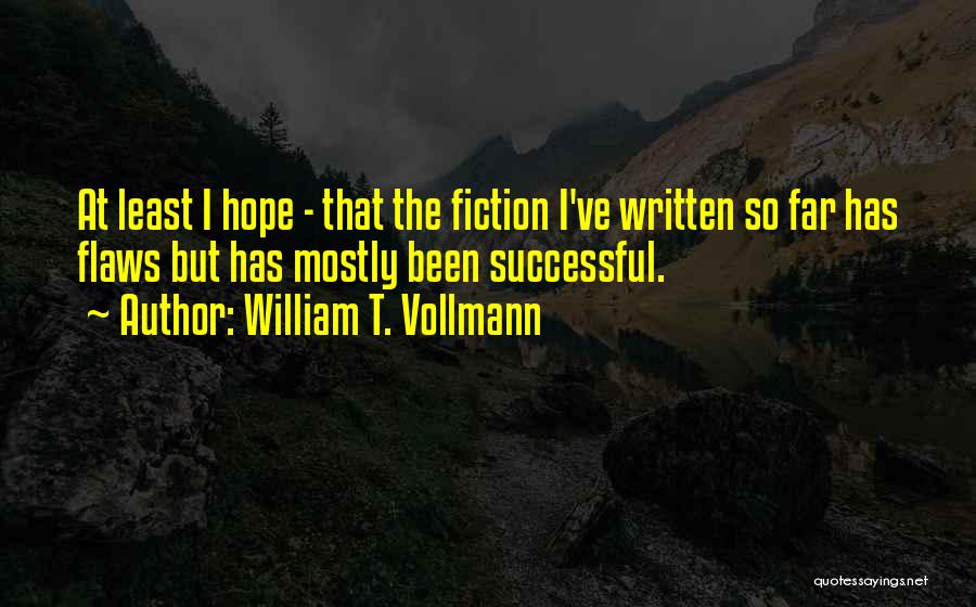 Kolb Reflective Practice Quotes By William T. Vollmann