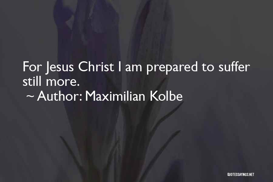 Kolbe Quotes By Maximilian Kolbe