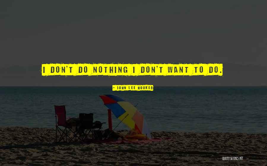 Kolberg Pioneer Quotes By John Lee Hooker Kolberg Pioneer Quotes By John Lee Hooker