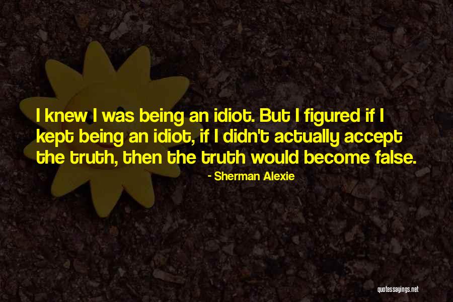 Kolcakas Quotes By Sherman Alexie Kolcakas Quotes By Sherman Alexie