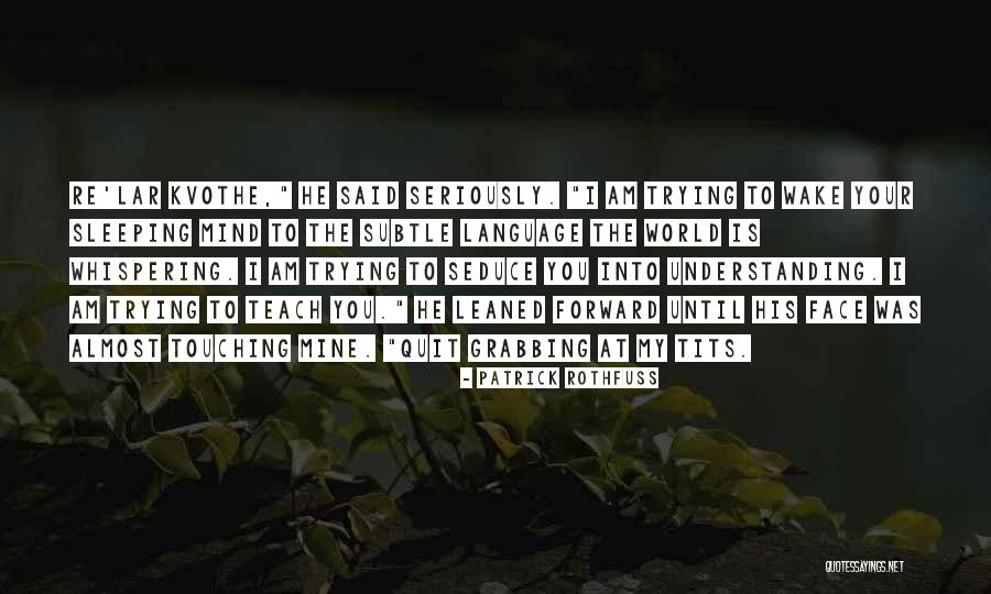 Kolesnikova Regina Quotes By Patrick Rothfuss Kolesnikova Regina Quotes By Patrick Rothfuss