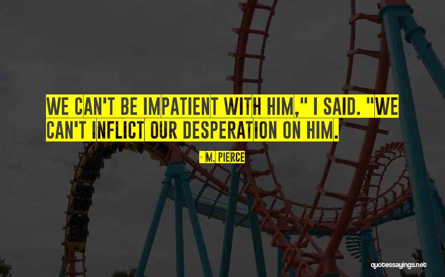 Kolinabet Quotes By M. Pierce Kolinabet Quotes By M. Pierce