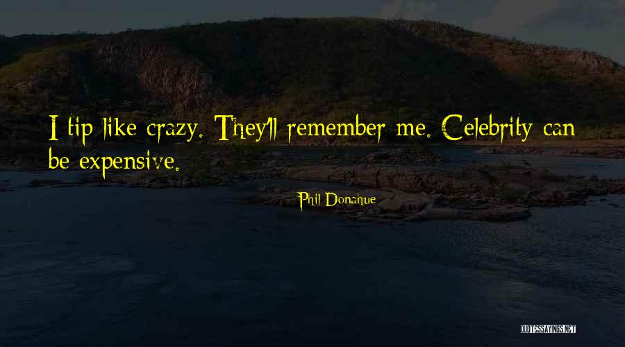 Kollman And Saucier Quotes By Phil Donahue Kollman And Saucier Quotes By Phil Donahue