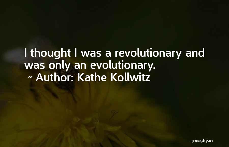 Kollwitz Quotes By Kathe Kollwitz