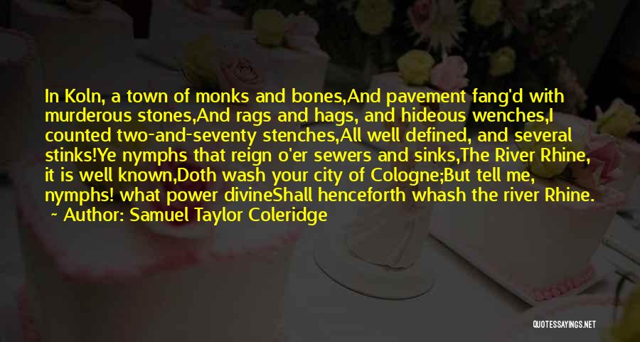 Koln Quotes By Samuel Taylor Coleridge