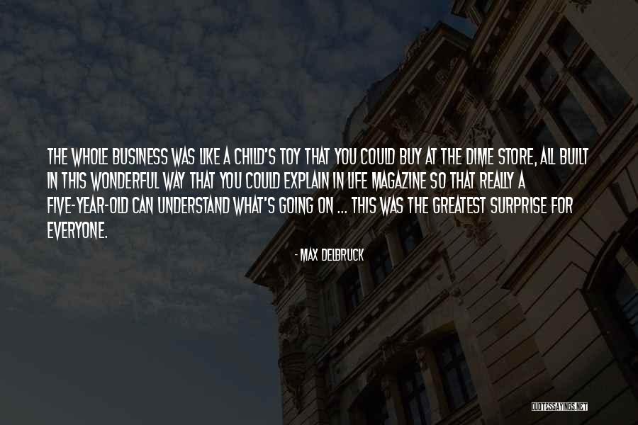 Kolody Turlock Quotes By Max Delbruck Kolody Turlock Quotes By Max Delbruck