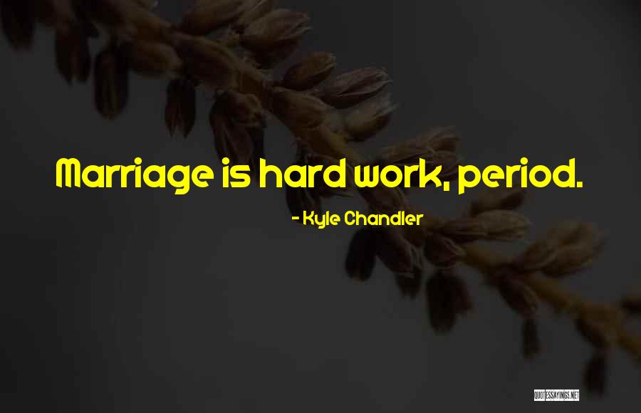 Kom R V Ka Quotes By Kyle Chandler Kom R V Ka Quotes By Kyle Chandler