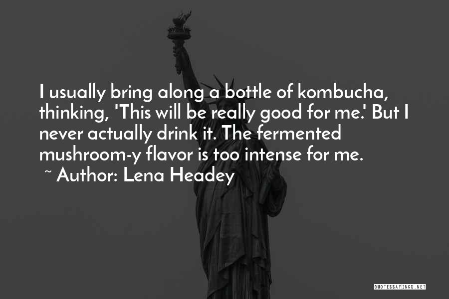 Kombucha Quotes By Lena Headey