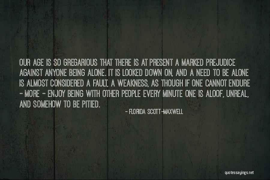 Komendant Miasta Quotes By Florida Scott-Maxwell Komendant Miasta Quotes By Florida Scott-Maxwell
