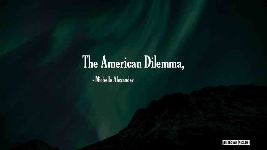 Kommt Eilet Quotes By Michelle Alexander Kommt Eilet Quotes By Michelle Alexander