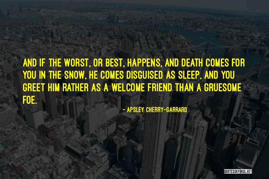 Komodin Rnekleri Quotes By Apsley Cherry-Garrard Komodin Rnekleri Quotes By Apsley Cherry-Garrard