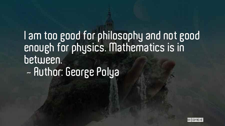 Komolyan Vagy Quotes By George Polya
