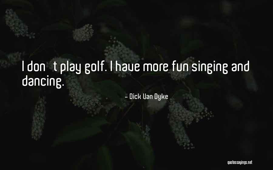 Komova Rakija Quotes By Dick Van Dyke Komova Rakija Quotes By Dick Van Dyke