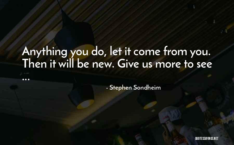 Komsan Arom Quotes By Stephen Sondheim Komsan Arom Quotes By Stephen Sondheim