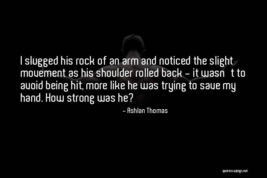 Konahuanui Quotes By Ashlan Thomas Konahuanui Quotes By Ashlan Thomas