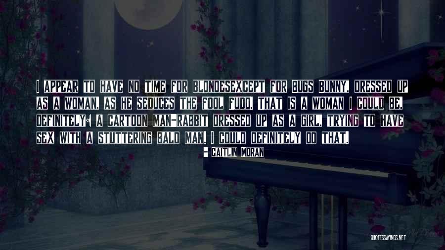 Konarski Siatkarz Quotes By Caitlin Moran Konarski Siatkarz Quotes By Caitlin Moran