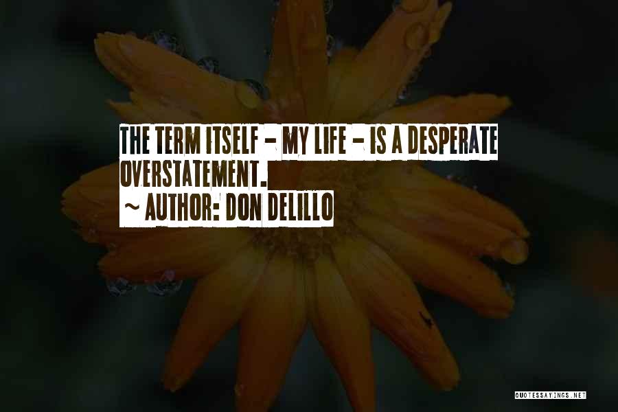 Konawa Ok Quotes By Don DeLillo