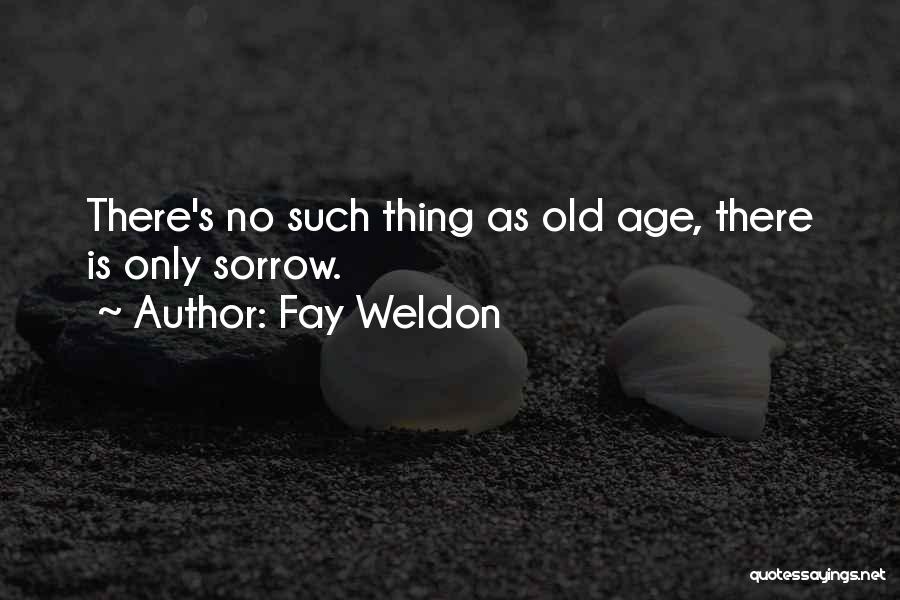 Konchalovsky Quotes By Fay Weldon