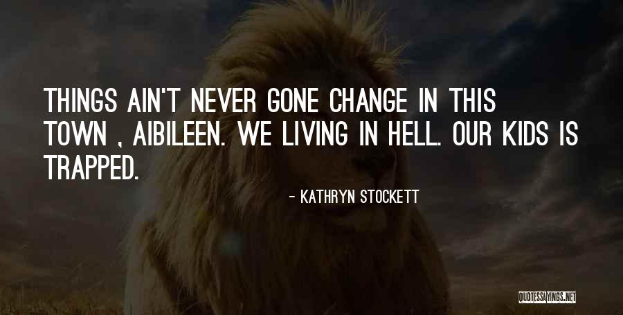 Koneko Wallpaper Quotes By Kathryn Stockett Koneko Wallpaper Quotes By Kathryn Stockett