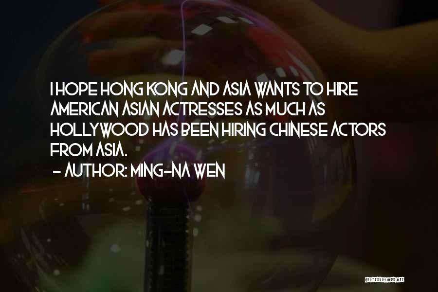 Kong Ming Quotes By Ming-Na Wen
