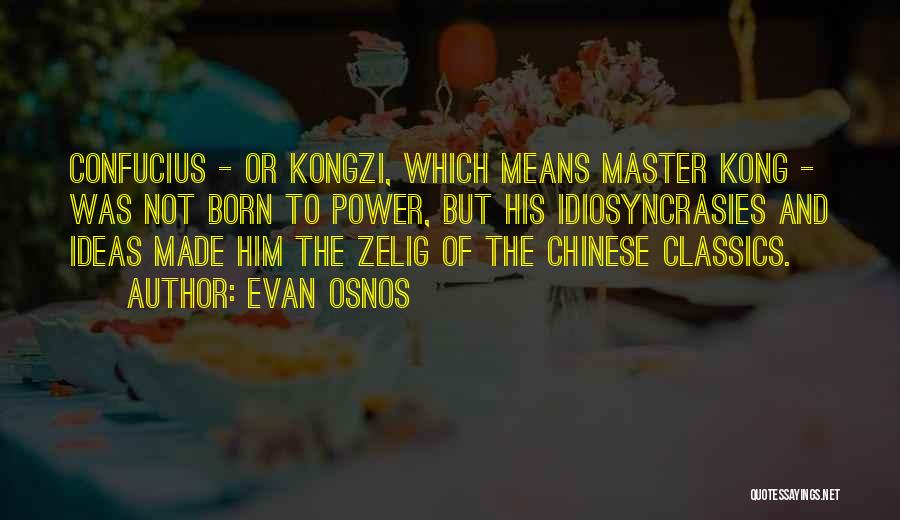 Kongzi Quotes By Evan Osnos