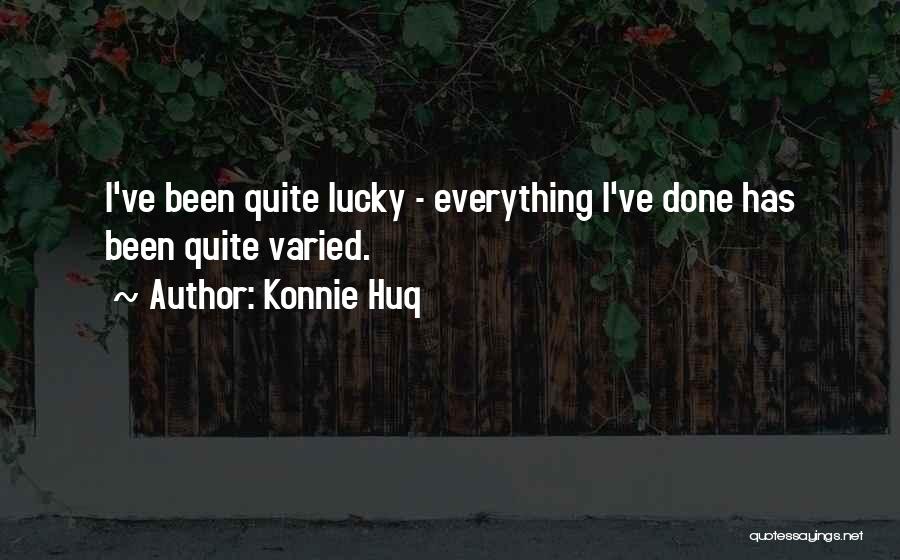 Konnie Huq Quotes 76413