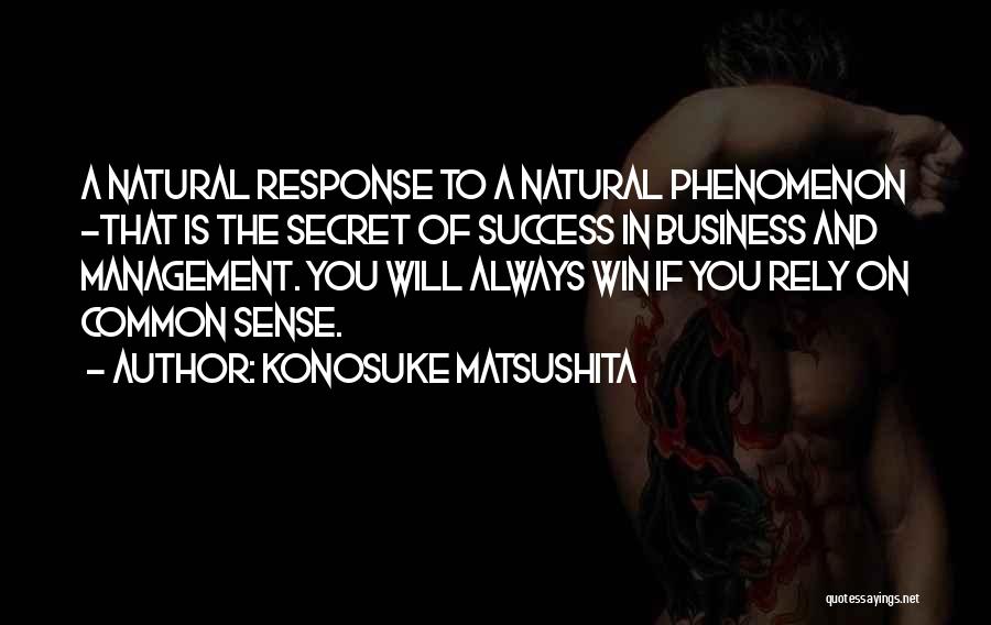 Konosuke Matsushita Quotes 1160968