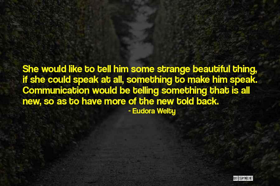Konseptong Papel Quotes By Eudora Welty Konseptong Papel Quotes By Eudora Welty