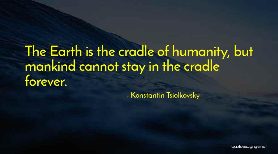 Konstantin Tsiolkovsky Quotes 1545542