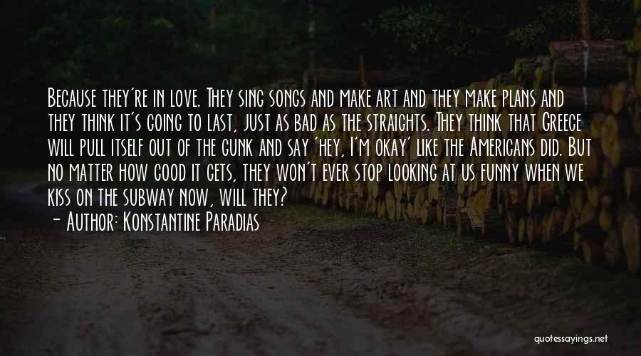 Konstantine Paradias Quotes 2189757