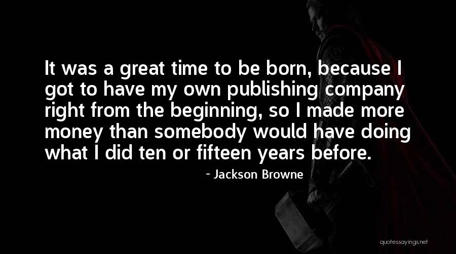 Konstanty Radziwill Quotes By Jackson Browne Konstanty Radziwill Quotes By Jackson Browne